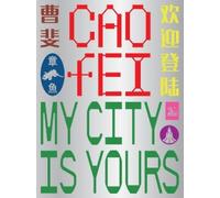 Ruby Arrowsmith-Todd Cao Fei: My city is yours (Tascabile)