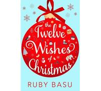 Ruby Basu The Twelve Wishes of Christmas (Tascabile)