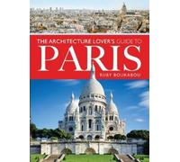 Ruby Boukabou The Architecture Lover's Guide to Paris (Tascabile)