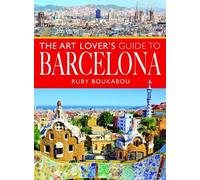 Ruby Boukabou The Art Lover's Guide to Barcelona (Tascabile) City Guides