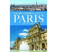 Ruby Boukabou The Art Lover's Guide to Paris (Tascabile) City Guides