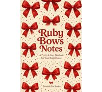 Ruby Bows Notes: A Pretty & Cozy Notebook for Your Bright Ideas
