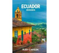 Ruby Carson Ecuador Reisgids 2025 (Tascabile)
