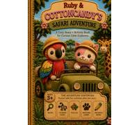 Ruby & Cottoncandy's Safari Adventure: A Cozy Story + Activity Book for Curious Little Explorers