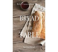 Ruby Cunningham Thomas Bread on the Table (Tascabile)