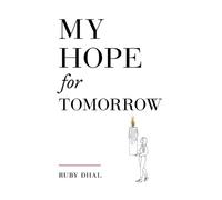 Ruby Dhal My Hope for Tomorrow (Second Edition) (Tascabile)