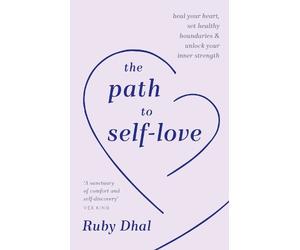 Ruby Dhal The Path to Self-Love (Copertina rigida)