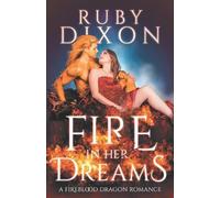 Ruby Dixon Fire In Her Dreams (Tascabile) Fireblood Dragon