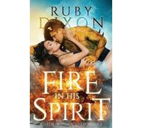 Ruby Dixon Fire In His Spirit (Tascabile) Fireblood Dragon