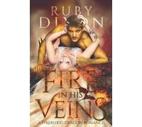 Ruby Dixon Fire in His Veins (Tascabile) Fireblood Dragon