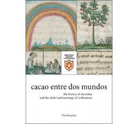 Ruby E. Villarr Cacao entre dos mundos. The history of chocolate and (Tascabile)