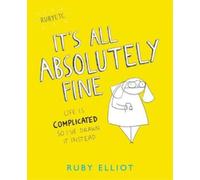 Ruby Elliot It's All Absolutely Fine (Tascabile)