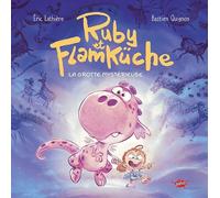 Ruby et Flamküche: La grotte mystérieuse: 1