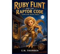 Ruby Flint and the Raptor Code: 3