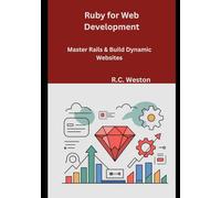 Ruby for Web Development: Master Rails & Build Dynamic Websites