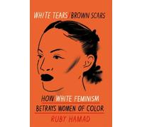Ruby Hamad White Tears Brown Scars (Tascabile)