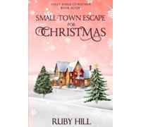 Ruby Hill Small-Town Escape for Christmas (Tascabile) Holly Ridge Christmas
