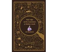 Ruby Ledger and the Assassination of Abraham Lincoln - NUOVO