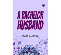 Ruby M Ayres A Bachelor Husband (Tascabile)