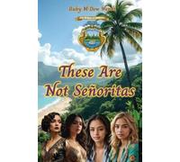 Ruby McDow Wendt These Are Not Señoritas (Tascabile)