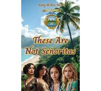 Ruby McDow Wendt These Are Not Señoritas (Tascabile)