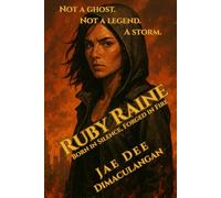 Ruby Raine: Born in Silence, Forged in Fire