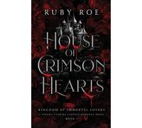 Ruby Roe House of Crimson Hearts (Tascabile) Kingdom of Immortal Lovers