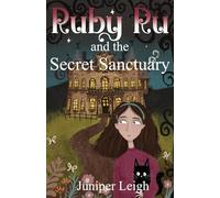 Ruby Ru and the Secret Sanctuary