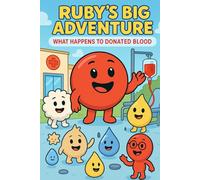 Ruby’s Big Adventure: What Happens to Donated Blood: Coloring Book