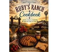 Ruby’s Ranch Cookbook: A Companion to Ruby’s Ranch Series