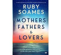 Ruby Soames Mothers, Fathers and Lovers (Tascabile)