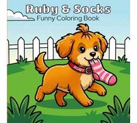 Ruby & Socks Cute Maltipoo Dog Coloring Book for Kids & Adults: A Funny Naughty Puppy Coloring Book | Cute Maltipoo Dog Adventures, Stress Relief and Relaxation for Kids and Adults