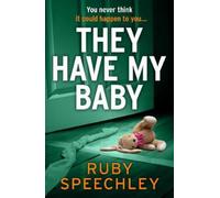 Ruby Speechley They Have My Baby (Tascabile)