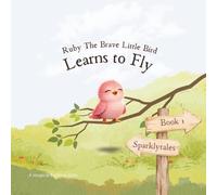 Ruby The Brave Little Bird