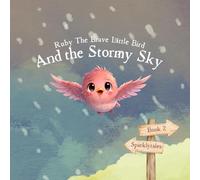 Ruby The Brave Little Bird - And The Stormy Sky