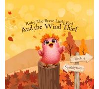Ruby The Brave Little Bird: And The Wind Thief
