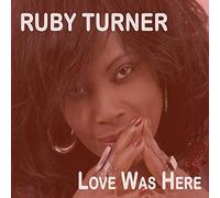 Ruby Turner Love Was Here (CD) Album