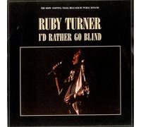 Ruby Turner - Ruby Turner - I'D Rather Go Blind - 7 inch vinyl / 45