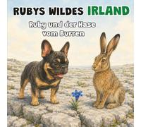 Ruby und der Hase vom Burren: Ein Kinderbuch über Irlands Tierwelt - Buch 5