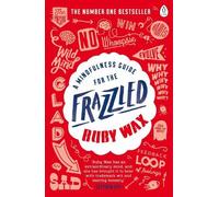 Ruby Wax A Mindfulness Guide for the Frazzled (Tascabile)