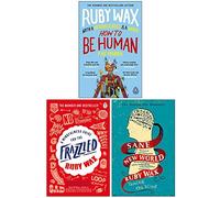 Ruby Wax Collection 3 Books Set (How To Be Human, Sane New World, A Mindfulness Guide For The Frazzled)