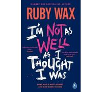 Ruby Wax I’m Not as Well as I Thought I Was (Tascabile)