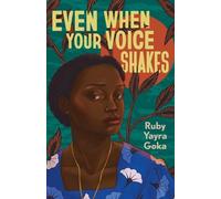 Ruby Yayra Goka Even When Your Voice Shakes (Copertina rigida)