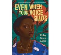 Ruby Yayra Goka Even When Your Voice Shakes (Tascabile)
