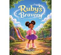 Ruby's Bravery: The Magical Ruby Adventures