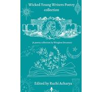 Ruchi Acharya Amy J. Luty Grace Anderson Rha Ara Wicked Young Writer (Tascabile)