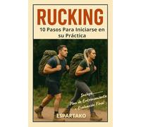 Rucking: 10 Pasos Para Iniciarse en su Práctica