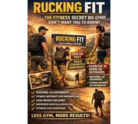 RUCKING FIT: The Secret Big Gyms don’t want you to know