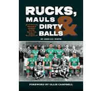 Rucks, Mauls & Dirty Balls: Ireland's Journey to the Top of the World