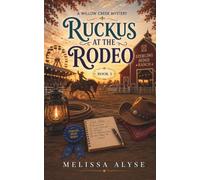 Ruckus at the Rodeo: A Small-Town Cozy Mystery with Senior Sleuths